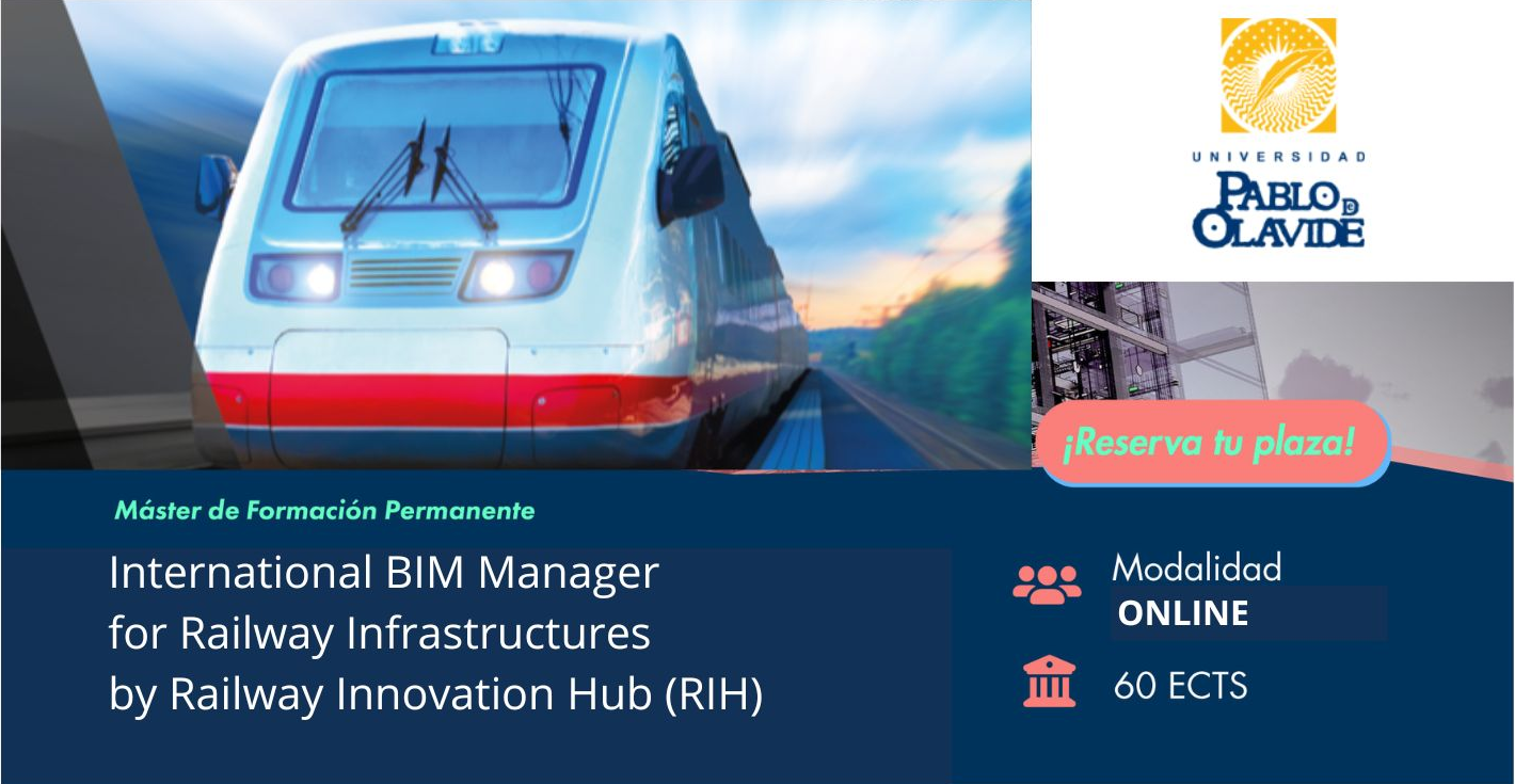 Máster de Formación Permanente International BIM Manager for Railway Infrastructures by Railway Innovation Hub (RIH). Curso 2025-2026